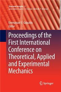 Proceedings of the First International Conference on Theoretical, Applied and Experimental Mechanics