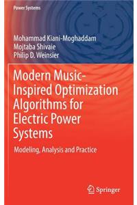Modern Music-Inspired Optimization Algorithms for Electric Power Systems