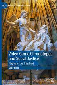 Video Game Chronotopes and Social Justice