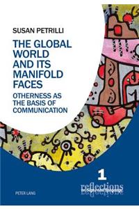 Global World and its Manifold Faces