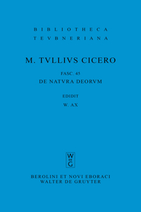 M. Tulli Ciceronis Scripta Quae Manserunt Omnia, Fasc 45, de Natura Deorum