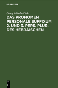 Das Pronomen Personale Suffixum 2. Und 3. Pers. Plur. Des Hebräischen