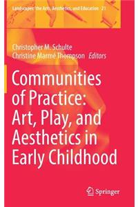 Communities of Practice: Art, Play, and Aesthetics in Early Childhood