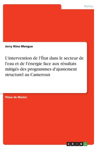 L'intervention de l'État dans le secteur de l'eau et de l'énergie face aux résultats mitigés des programmes d'ajustement structurel au Cameroun