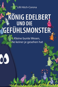 König Edelbert und die Gefühlsmonster