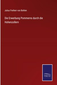 Erwerbung Pommerns durch die Hohenzollern