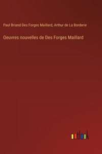 Oeuvres nouvelles de Des Forges Maillard