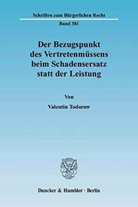 Der Bezugspunkt Des Vertretenmussens Beim Schadensersatz Statt Der Leistung