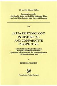 Jaina Epistemology in Historical and Comparative Perspective