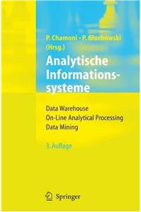 Analytische Informationssysteme: Data Warehouse, On-Line Analytical Processing, Data Mining