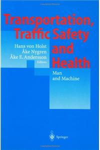Transportation, Traffic Safety and Health - Man and Machine