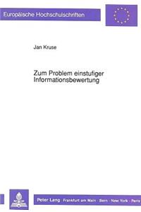 Zum Problem Einstufiger Informationsbewertung