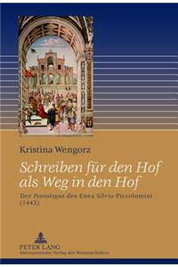 Schreiben fuer den Hof als Weg in den Hof: Der Pentalogus Des Enea Silvio Piccolomini (1443)