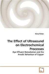 The Effect of Ultrasound on Electrochemical Processes
