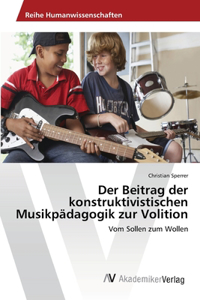 Der Beitrag der konstruktivistischen Musikpädagogik zur Volition