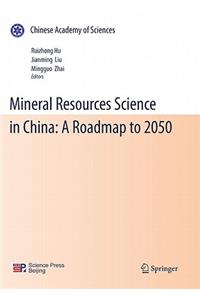 Mineral Resources Science and Technology in China: A Roadmap to 2050