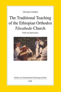 The Traditional Teaching of the Ethiopian Orthodox Tawahedo Church