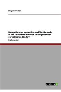 Deregulierung, Innovation und Wettbewerb in der Telekommunikation in ausgewählten europäischen Ländern