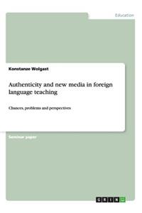 Authenticity and new media in foreign language teaching