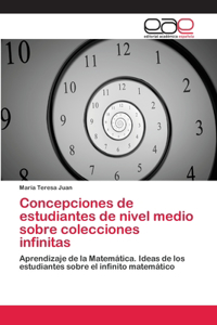 Concepciones de estudiantes de nivel medio sobre colecciones infinitas