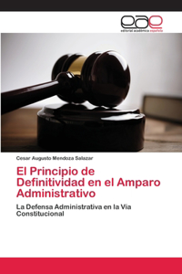 El Principio de Definitividad en el Amparo Administrativo