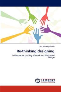 Re-Thinking Designing