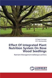 Effect of Integrated Plant Nutrition System on Rose Wood Seedlings