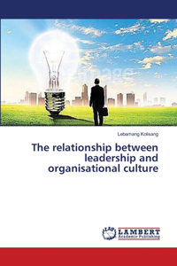 relationship between leadership and organisational culture