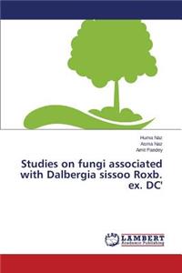 Studies on fungi associated with Dalbergia sissoo Roxb. ex. DC'