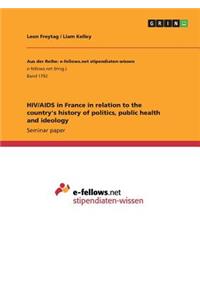 HIV/AIDS in France in relation to the country's history of politics, public health and ideology