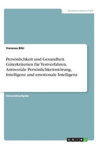 Persönlichkeit und Gesundheit. Güterkriterien für Testverfahren, Antisoziale Persönlichkeitsstörung, Intelligenz und emotionale Intelligenz