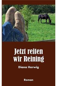 Jetzt reiten wir Reining