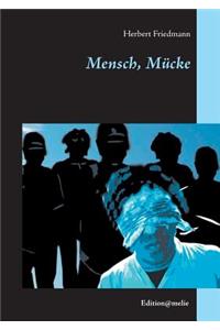 Mensch, Mücke