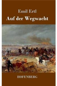 Auf der Wegwacht