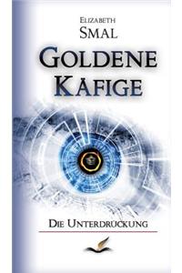 Goldene Käfige