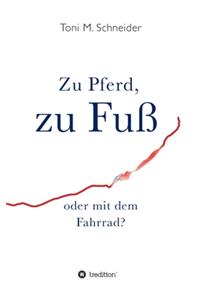 Zu Pferd, zu Fuß oder mit dem Fahrrad?