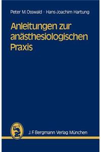 Anleitungen Zur Anästhesiologischen PRAXIS