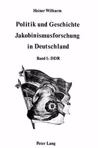 Politik Und Geschichte - Jakobinismusforschung in Deutschland