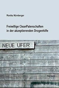 Freiwillige Cleanpatenschaften in Der Akzeptierenden Drogenhilfe