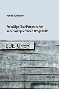 Freiwillige Cleanpatenschaften in Der Akzeptierenden Drogenhilfe