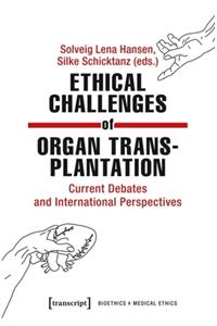 Ethical Challenges of Organ Transplantation