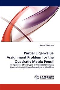 Partial Eigenvalue Assignment Problem for the Quadratic Matrix Pencil