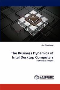 Business Dynamics of Intel Desktop Computers