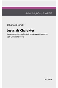 Jesus als Charakter. Eine psychologische Untersuchung seiner Persönlichkeit