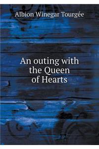 An Outing with the Queen of Hearts