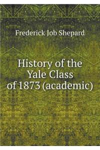 History of the Yale Class of 1873 (Academic)