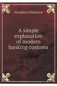 A Simple Explanation of Modern Banking Customs