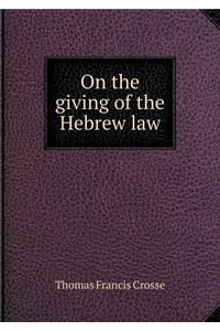 On the Giving of the Hebrew Law