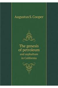 The Genesis of Petroleum and Asphaltum in California