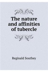 The Nature and Affinities of Tubercle